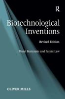 Biotechnological Inventions: Moral Restraints and Patent Law 0754677745 Book Cover