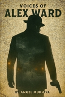 Voices of Alex Ward: A Dark Psychological Thriller About a Detective Battling Dissociative Identity Disorder to Catch a Murderer Who Shares His Body. B0G6TRRMX9 Book Cover