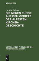 Die Neuen Funde Auf Dem Gebiete Der Ältesten Kirchengeschichte: (1889-1898) 3111284050 Book Cover