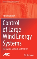 Control of Large Wind Energy Systems: Theory and Methods for the User 3030848949 Book Cover