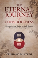 The Eternal Journey of Consciousness: Overcoming the Illusion of death in the experience of a young taoist (Life, Karma and Immortality.) B0F3XBCKYT Book Cover