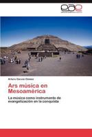 Ars música en Mesoamérica 3847365231 Book Cover