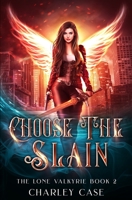 Choose the Slain 164202841X Book Cover