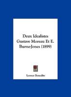 Deux Idealistes Gustave Moreau Et E. Burne-Jones (1899) 116105894X Book Cover