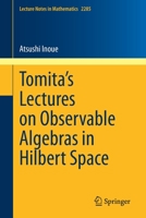 Tomita's Lectures on Observable Algebras in Hilbert Space 3030688925 Book Cover