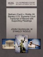 Statham (Cecil) v. Riddle (W. Stanley) U.S. Supreme Court Transcript of Record with Supporting Pleadings 1270599682 Book Cover