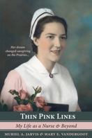 Thin Pink Lines: My Life as a Nurse & Beyond 1894431731 Book Cover