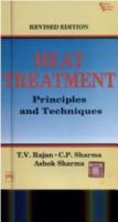 Heat Treatment: Principles And Techniques 812030716X Book Cover