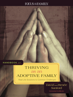 Handbook on Thriving as an Adoptive Family: Real-Life Solutions to Common Challenges 1589973380 Book Cover