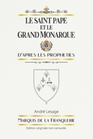 Le Saint Pape et le Grand Monarque: D’après les prophéties B0BH1P9JJH Book Cover