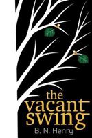 The Vacant Swing 1499751923 Book Cover