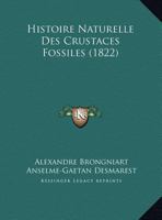 Histoire Naturelle Des Crustaces Fossiles (1822) 1166734846 Book Cover