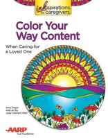 Inkspirations Color Your Way Content: When Caring for a Loved One 0757320023 Book Cover