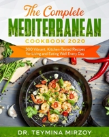The Complete Mediterranean Cookbook 2020: 300 Vibrant, Kitchen-Tested Recipes for Living and Eating Well Every Day B08C7CGZLT Book Cover