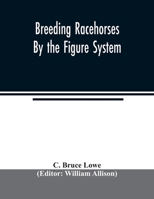 Breeding Racehorses by the Figure System 1015142796 Book Cover