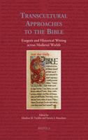 Transcultural Approaches to the Bible: Exegesis and Historical Writing across Medieval Worlds 2503592856 Book Cover