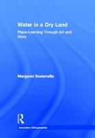 Water in a Dry Land: Place-Learning Through Art and Story 0415503973 Book Cover