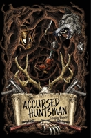 The Accursed Huntsman 099940749X Book Cover
