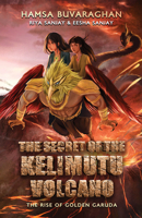 The Secret of the Kelimutu Volcano: The Rise of Golden Garuda 1637559380 Book Cover