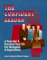 The Confident Leader: A Powerful & Practical Tool Kit for Managers & Supervisors 0874252873 Book Cover