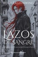 Lazos de sangre - Crónicas de un mundo fragmentado, libro uno 628021267X Book Cover