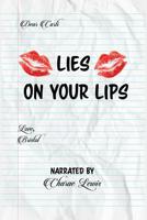 Lies On Your Lips 1727762002 Book Cover