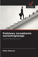 Podstawy zarządzania marketingowego: A guide to Marketing process 6202943343 Book Cover