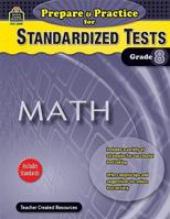 Prepare & Practice for Standardized Tests: Math Grd 8 1420628992 Book Cover