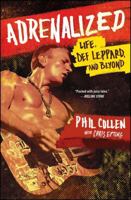 Adrenalized: Life, Def Leppard, and Beyond 147675165X Book Cover