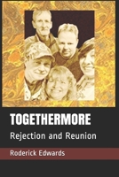 TOGETHERMORE: Rejection and Reunion 1688917055 Book Cover
