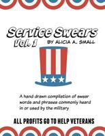 Service Swears: A Hand Drawn Compilation of Swear Words and Phrases Commonly Heard in or Used by the Military 1535077328 Book Cover