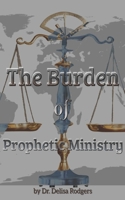 The Burden of Prophetic Ministry B0B8R854PC Book Cover
