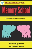 Memory School: Easy Brain Tools for Every Kid B08TZMK9GR Book Cover