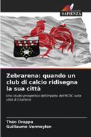 Zebrarena: quando un club di calcio ridisegna la sua città (Italian Edition) 6208064082 Book Cover