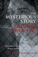 The Mysterious Story of Gitano Cervantes: Vignettes of Life (and Death) Under a Broken System of Criminal Justice 1480804401 Book Cover