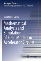 Mathematical Analysis and Simulation of Field Models in Accelerator Circuits 3030632725 Book Cover