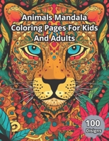 Animals Mandala Coloring Pages For Kids And Adults: Animals Mandala Coloring B0CFCHM8XJ Book Cover