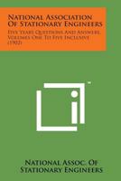 National Association Of Stationary Engineers: Five Years Questions And Answers, Volumes One To Five Inclusive (1902) 0548630208 Book Cover