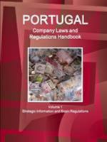 Portugal Company Laws and Regulations Handbook: Strategic Information and Basic Laws 1514509512 Book Cover