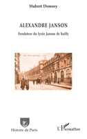 Alexandre Janson. Fondateur du lycée Janson de Sailly 2343063133 Book Cover