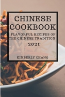 Chinese Cookbook 2021: Flavorful Recipes of the Chinese Tradition 1801988382 Book Cover