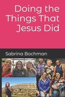 Doing the Things That Jesus Did B0BKS8QY2Z Book Cover