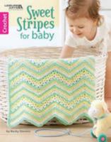Sweet Stripes for Baby | Leisure Arts (6756) 1464754012 Book Cover