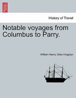 Notable Voyagers from Columbus to Nordensk�old (Classic Reprint) 1143313046 Book Cover