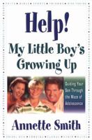 Help! My Little Boy's Growing Up 0736910182 Book Cover