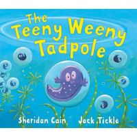 The Teeny Weeny Tadpole 0439854490 Book Cover