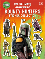 Star Wars Bounty Hunters Ultimate Sticker Collection 0744070643 Book Cover