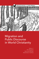 Migration and Public Discourse in World Christianity 1506433693 Book Cover