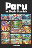 Peru in Simple Spanish: Discover Latin America While Mastering the Language B0DT6PTMPN Book Cover