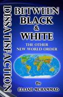 Dissatisfaction Between Black And White - The Other New World Order 1448630827 Book Cover